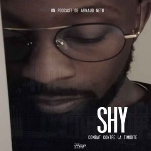 PODCAST : Shy, combat contre la timidité